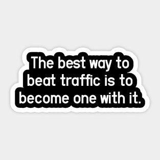 Beat The Traffic - Change My Mind and Unpopular Opinion Sticker